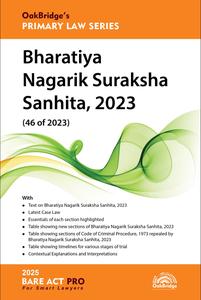 Bharatiya Nagarik Suraksha Sanhita, 2023 (46 of 2023) | OakBridge’s Primary Law Series | BNSS Bare Act | 2025